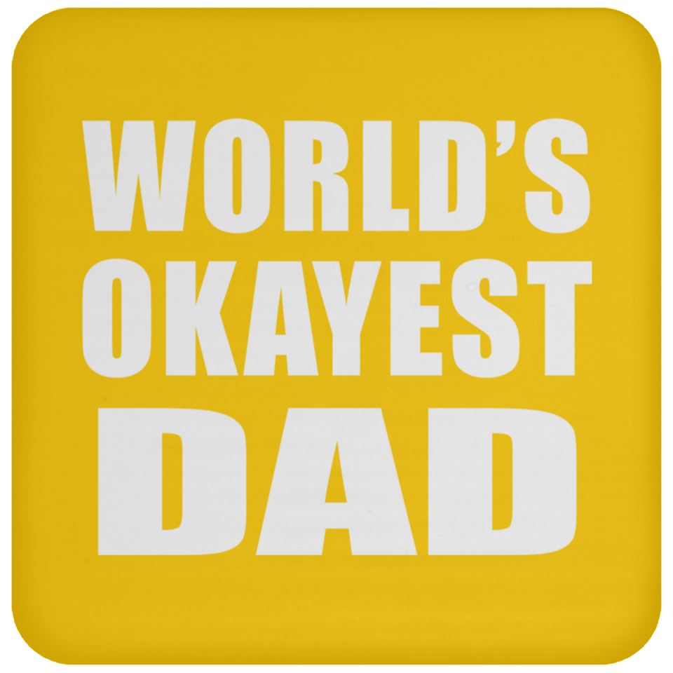 World's Okayest Dad - Coaster