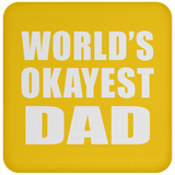 World's Okayest Dad - Coaster