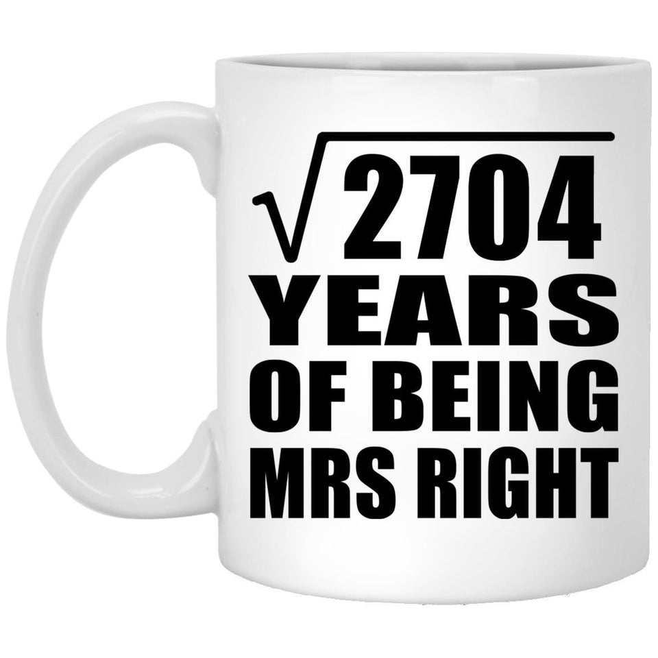 52nd Anniversary Square Root of 2704 Years of Being Mrs Right - 11oz Coffee Mug