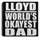 Lloyd World's Okayest Dad - Canvas Square