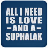 All I Need Is Love And A Suphalak - Drink Coaster