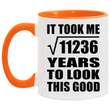 106th Birthday Took Square Root of 11236 Years To Look Good - 11oz Accent Mug Orange
