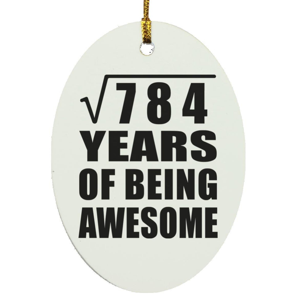 28th Birthday Square Root of 784 Years of Being Awesome - Oval Ornament