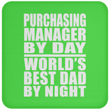 Purchasing Manager By Day World's Best Dad By Night - Drink Coaster