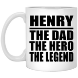 Henry The Dad The Hero The Legend - 11 Oz Coffee Mug