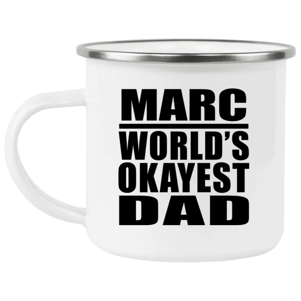 Marc World's Okayest Dad - 12oz Camping Mug