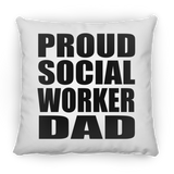 Proud Social Worker Dad - Throw Pillow