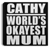 Cathy World's Okayest Mum - Canvas Square