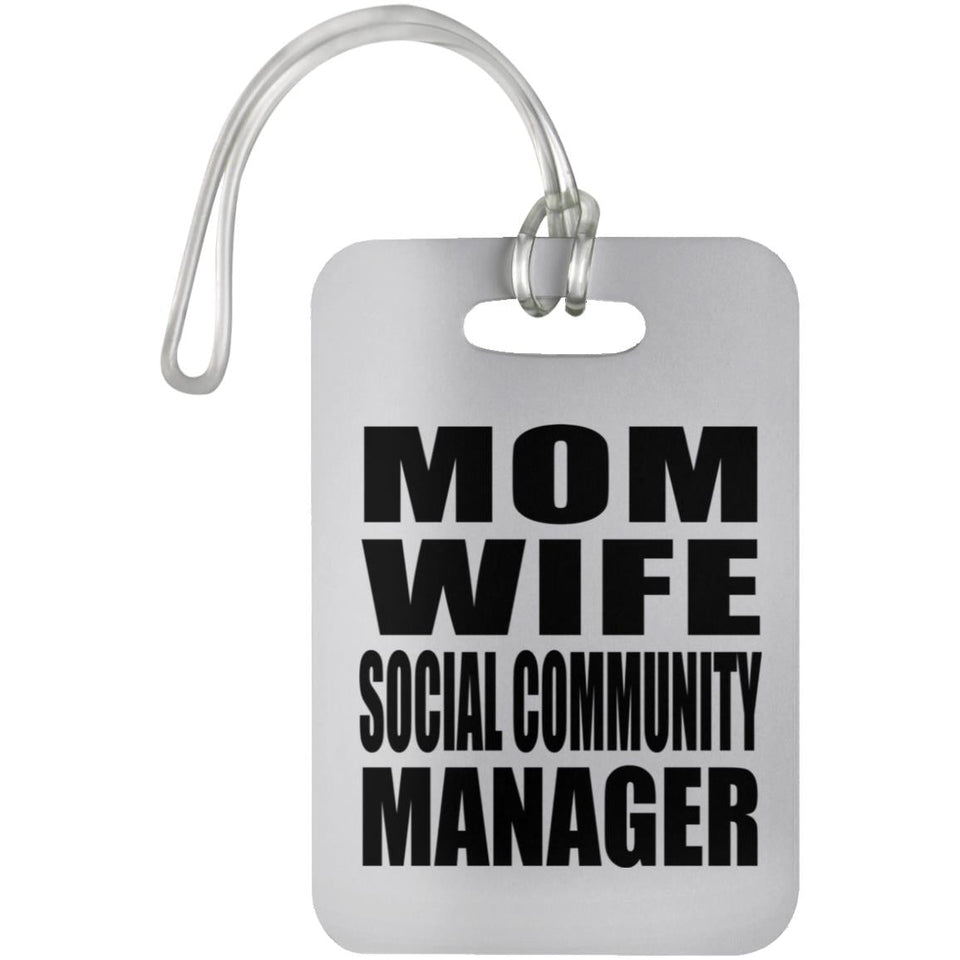Mom Wife Social Community Manager - Luggage Bag Tag