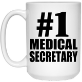 Number One #1 Medical Secretary - 15 Oz Coffee Mug