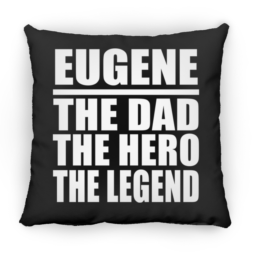 Eugene The Dad The Hero The Legend - Throw Pillow Black
