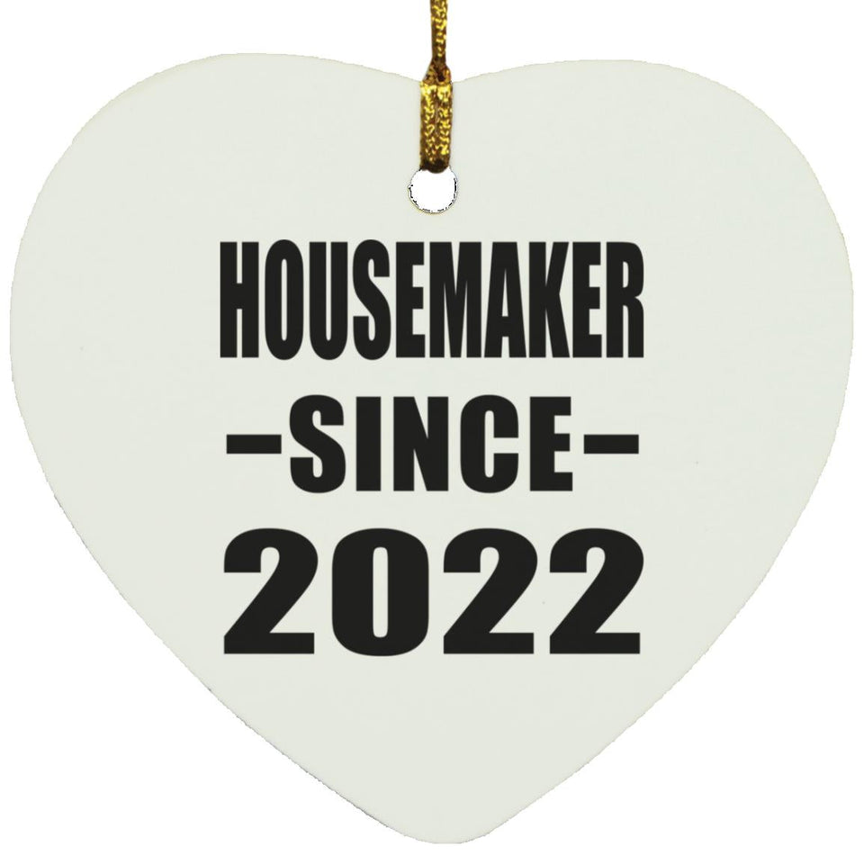 Housemaker Since 2022 - Heart Ornament