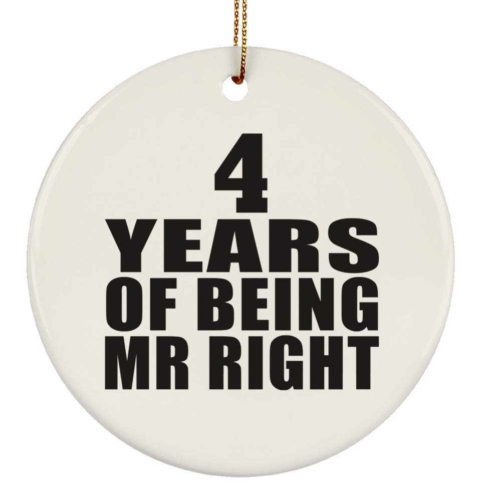 4th Anniversary 4 Years Of Being Mr Right - Circle Ornament