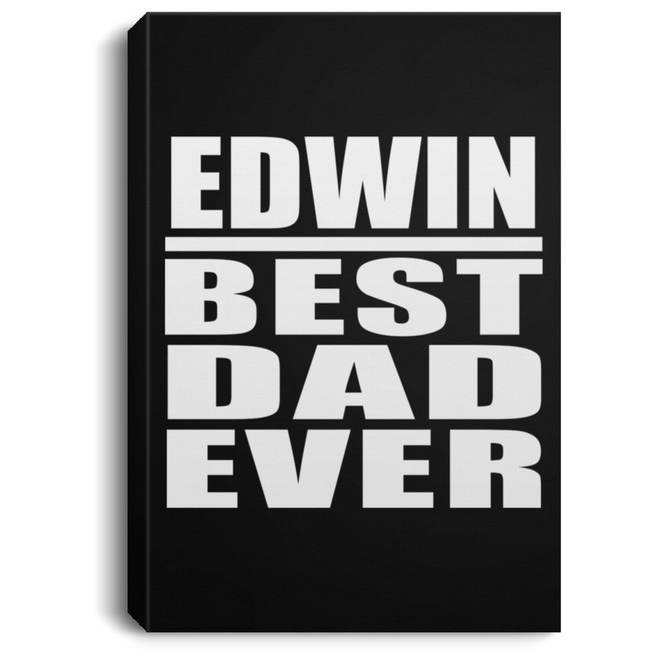 Edwin Best Dad Ever - Canvas Portrait