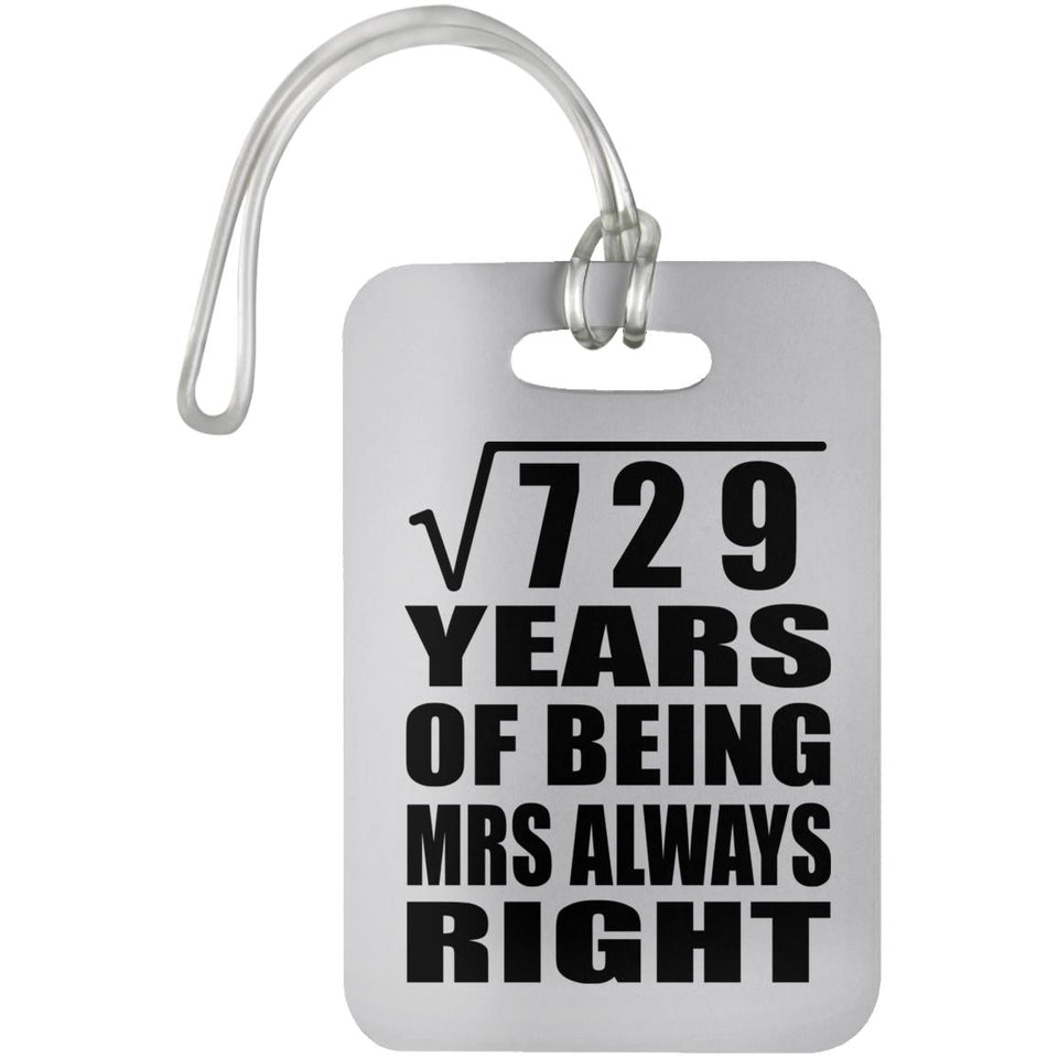 27th Anniversary Square Root of 729 Years Mrs Always Right - Luggage Bag Tag