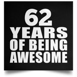 62nd Birthday 62 Years Of Being Awesome - Poster Square