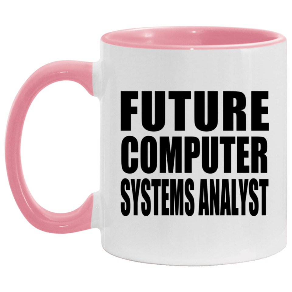 Future Computer Systems Analyst - 11oz Accent Mug Pink