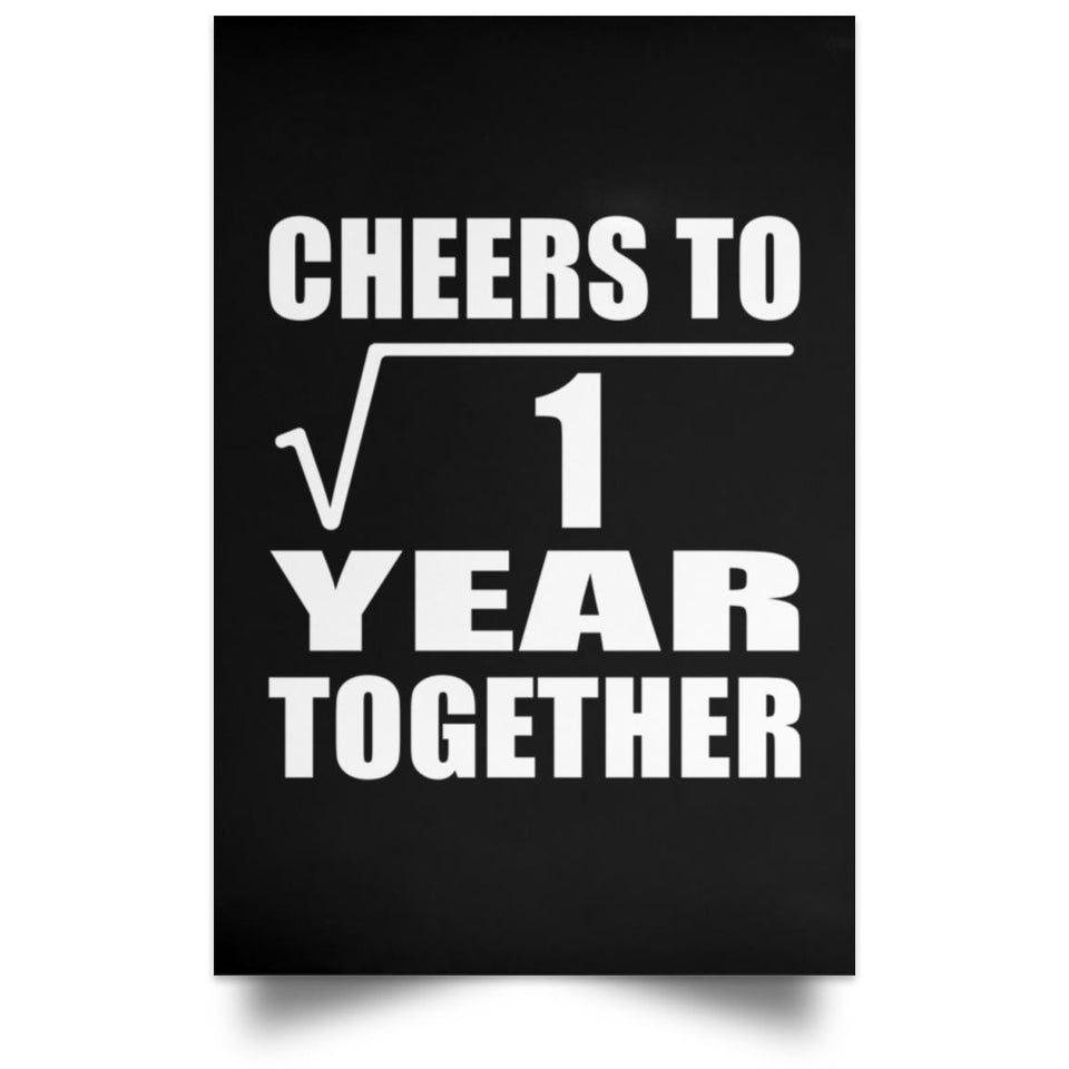 1st Anniversary Cheers To  Square Root of 1 Year Together - Poster Portrait