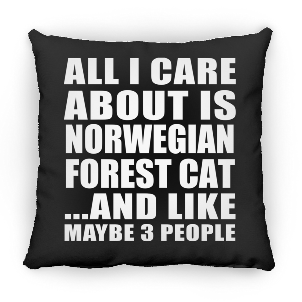 All I Care About Is Norwegian Forest Cat - Throw Pillow Black