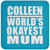Colleen World's Okayest Mum - Drink Coaster