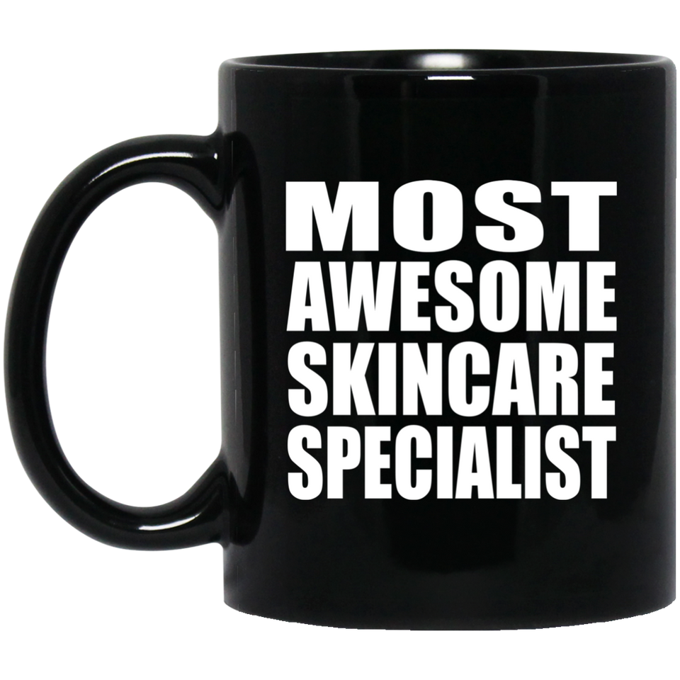 Most Awesome Skincare Specialist - 11 Oz Coffee Mug Black