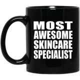 Most Awesome Skincare Specialist - 11 Oz Coffee Mug Black