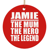 Jamie The Mum The Hero The Legend - Circle Ornament