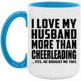 I Love My Husband More Than Cheerleading - 15oz Accent Mug Blue