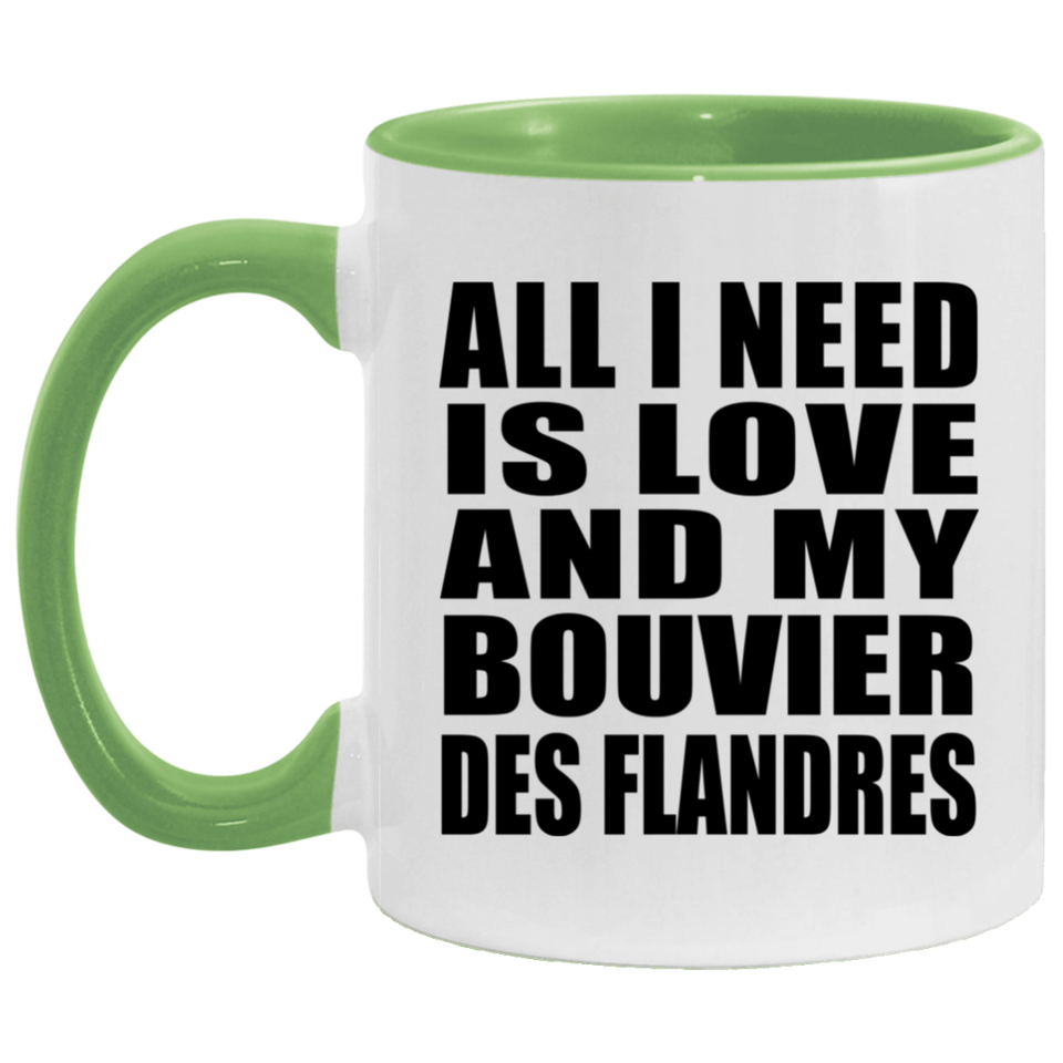 All I Need Is Love And My Bouvier Des Flandres - 11oz Accent Mug Green