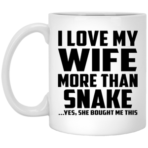 I Love My Wife More Than Snake - 11 Oz Coffee Mug