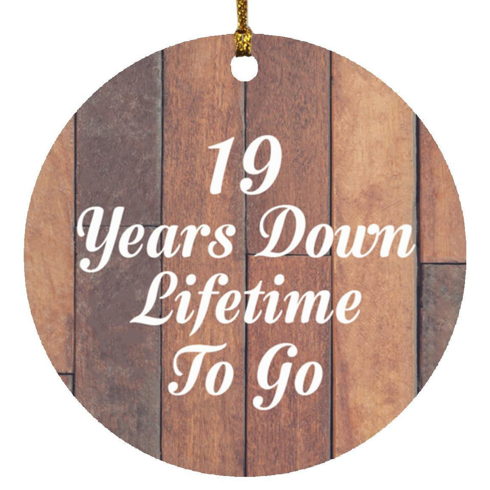 19th Anniversary 19 Years Down Lifetime To Go - Circle Ornament E