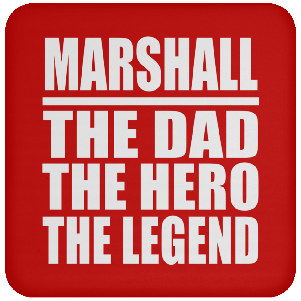 Marshall The Dad The Hero The Legend - Drink Coaster
