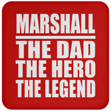Marshall The Dad The Hero The Legend - Drink Coaster