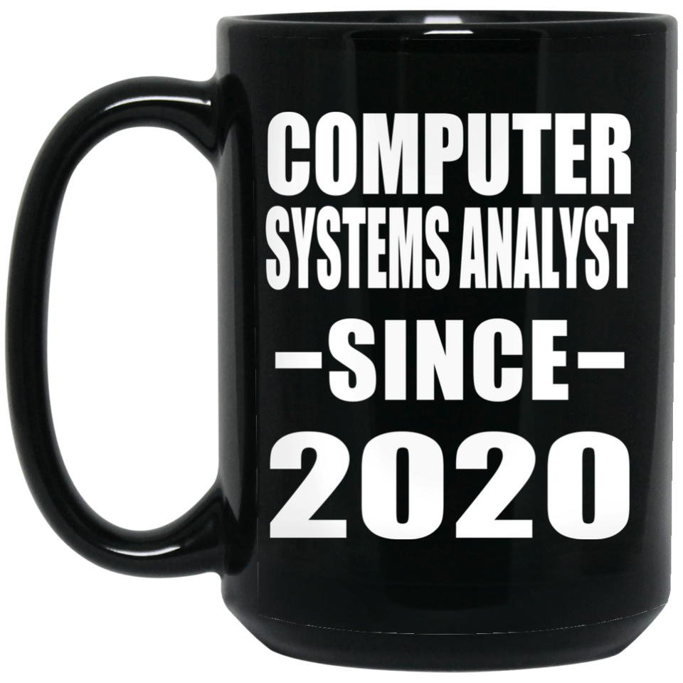 Computer Systems Analyst Since 2020 - 15oz Coffee Mug Black