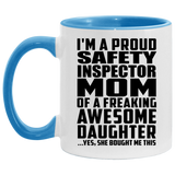 Proud Safety Inspector Mom Of Awesome Daughter - 11oz Accent Mug Blue
