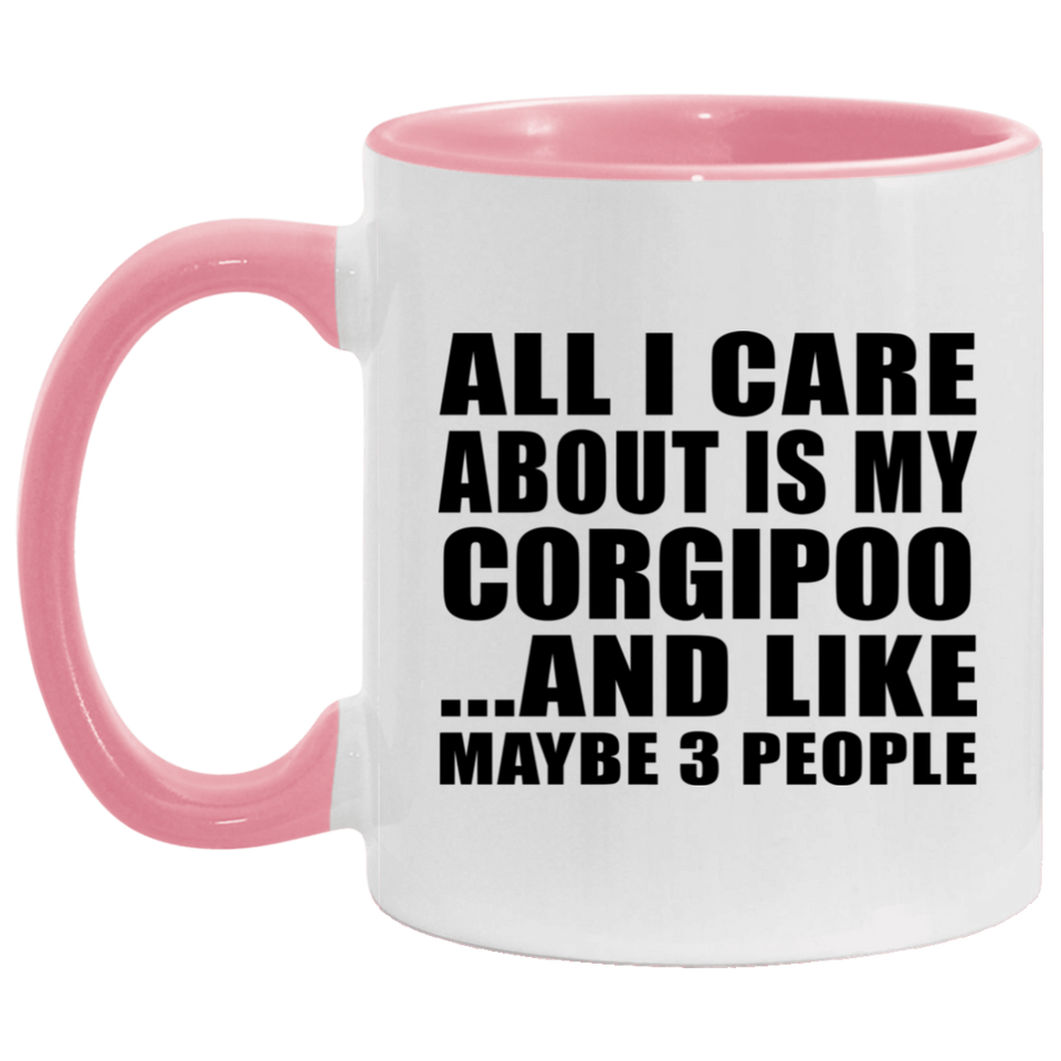 All I Care About Is My Corgipoo - 11oz Accent Mug Pink
