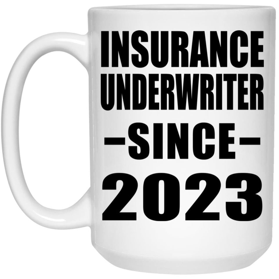 Insurance Underwriter Since 2023 - 15oz Coffee Mug