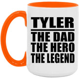 Tyler The Dad The Hero The Legend - 15oz Accent Mug Orange