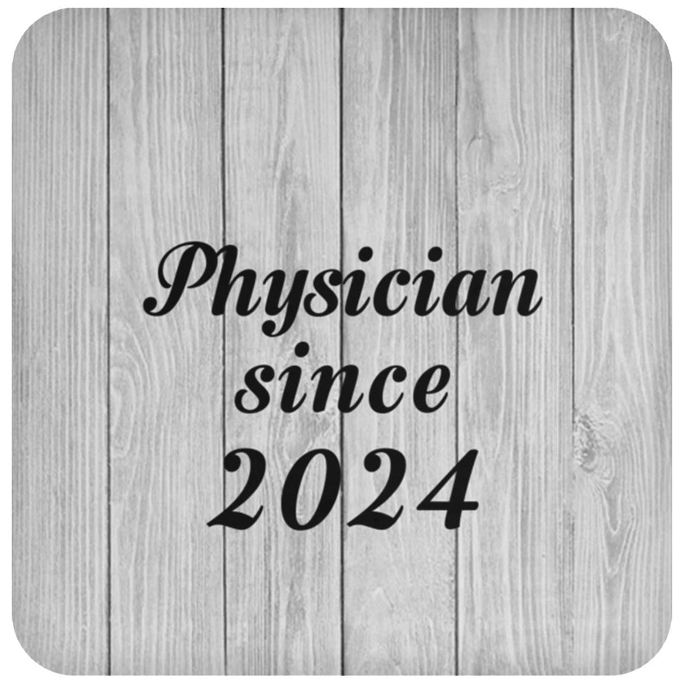 Physician Since 2024 - Drink Coaster F