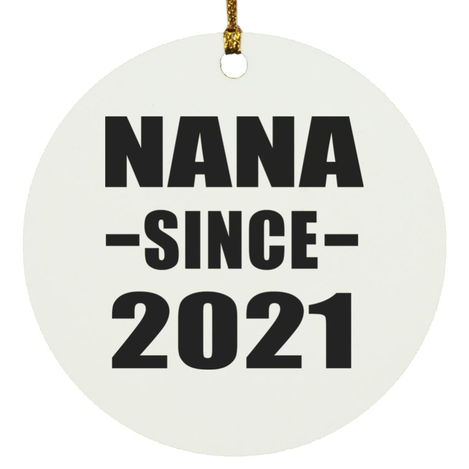 Nana Since 2021 - Circle Ornament