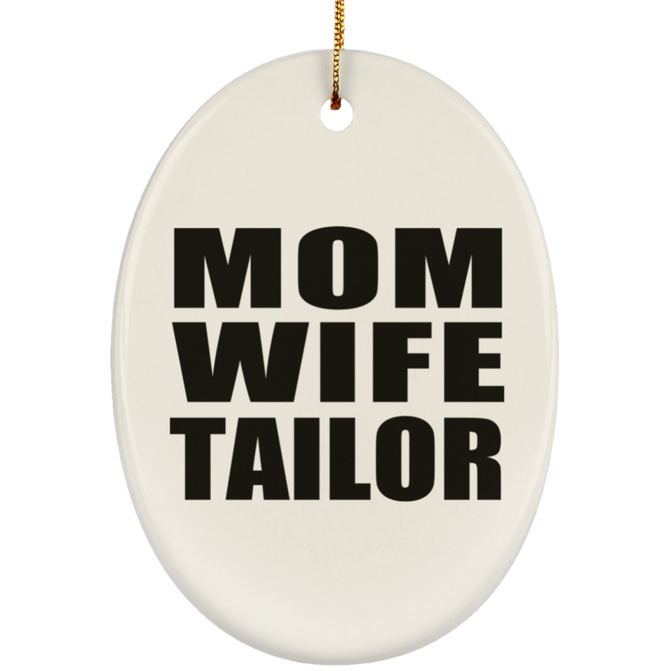 Mom Wife Tailor - Oval Ornament