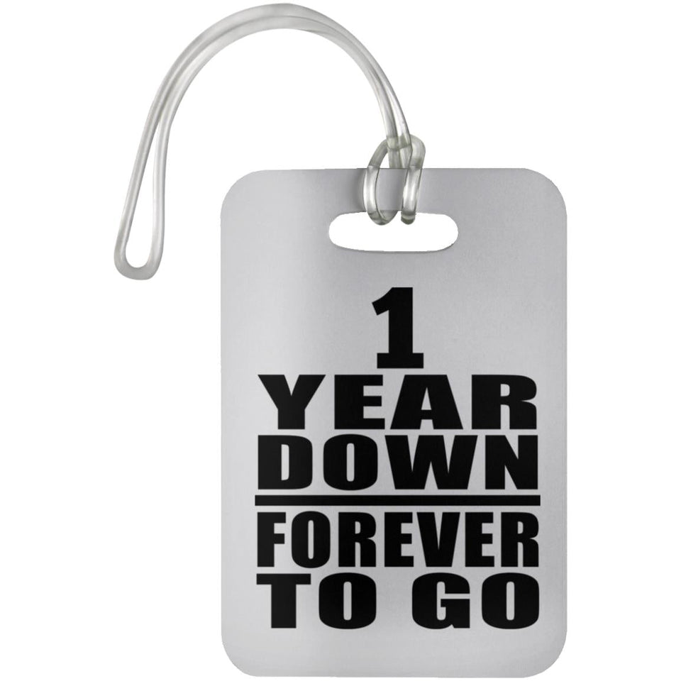 1st Anniversary 1 Year Down Forever to Go - Luggage Bag Tag