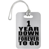 1st Anniversary 1 Year Down Forever to Go - Luggage Bag Tag
