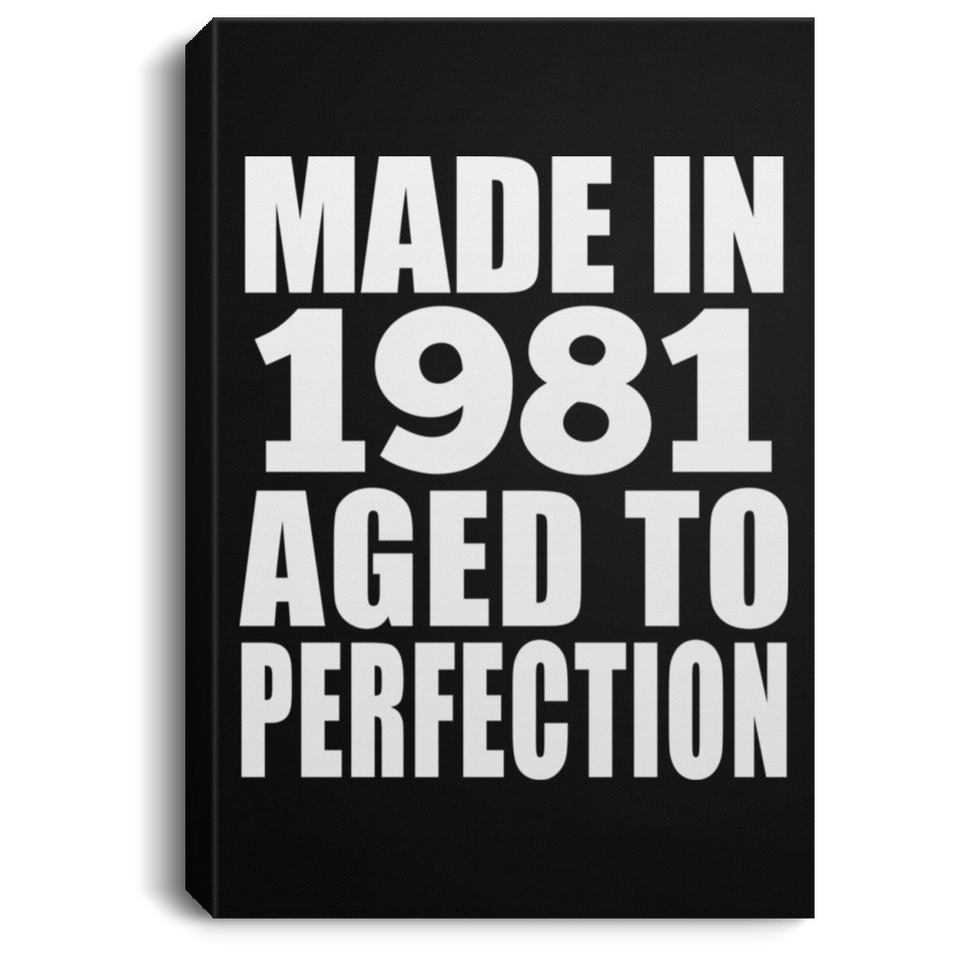43rd Birthday Made In 1981 Aged to Perfection - Canvas Portrait