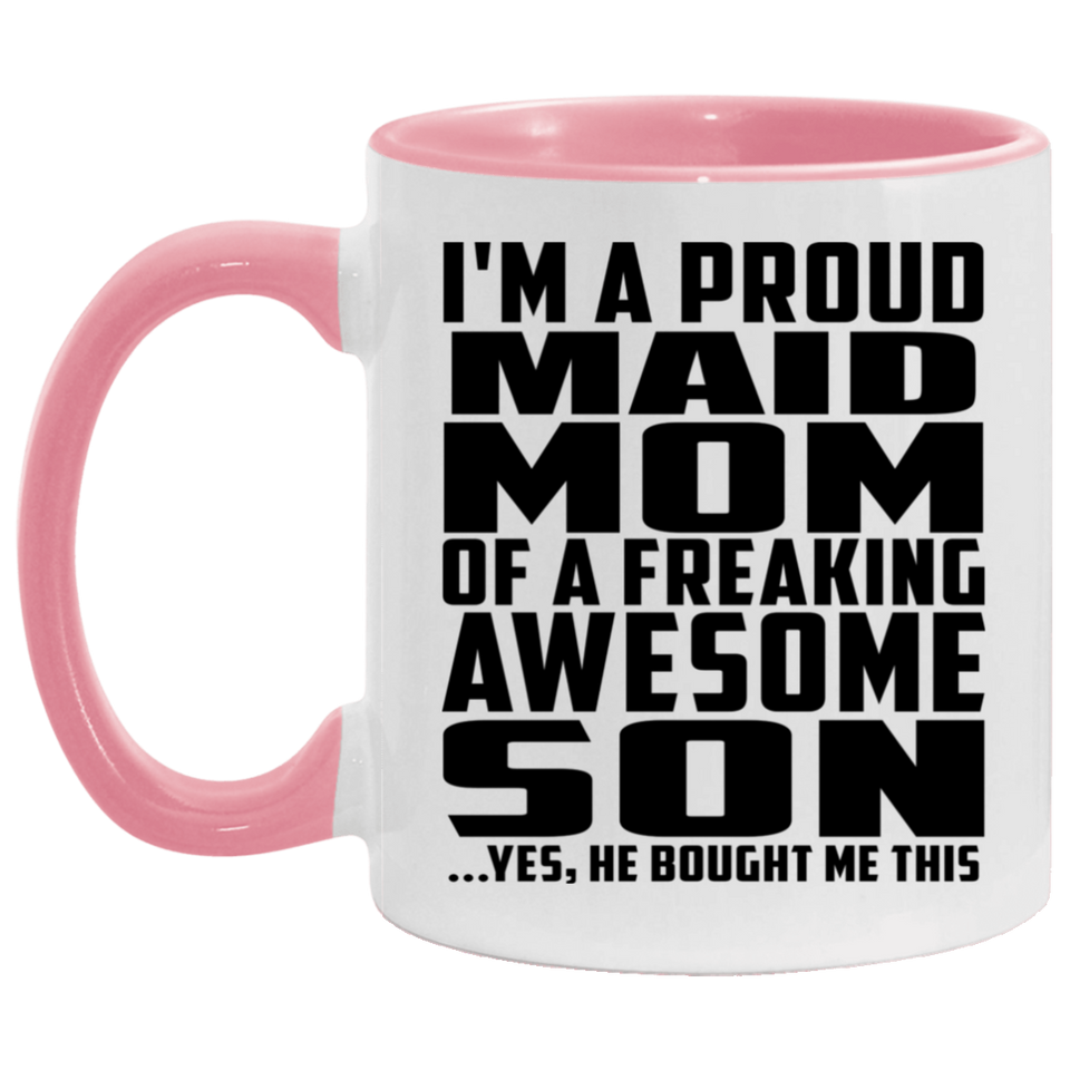 Proud Maid Mom Of Awesome Son - 11oz Accent Mug Pink