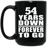 54th Anniversary 54 Years Down Forever to Go - 15oz Coffee Mug Black
