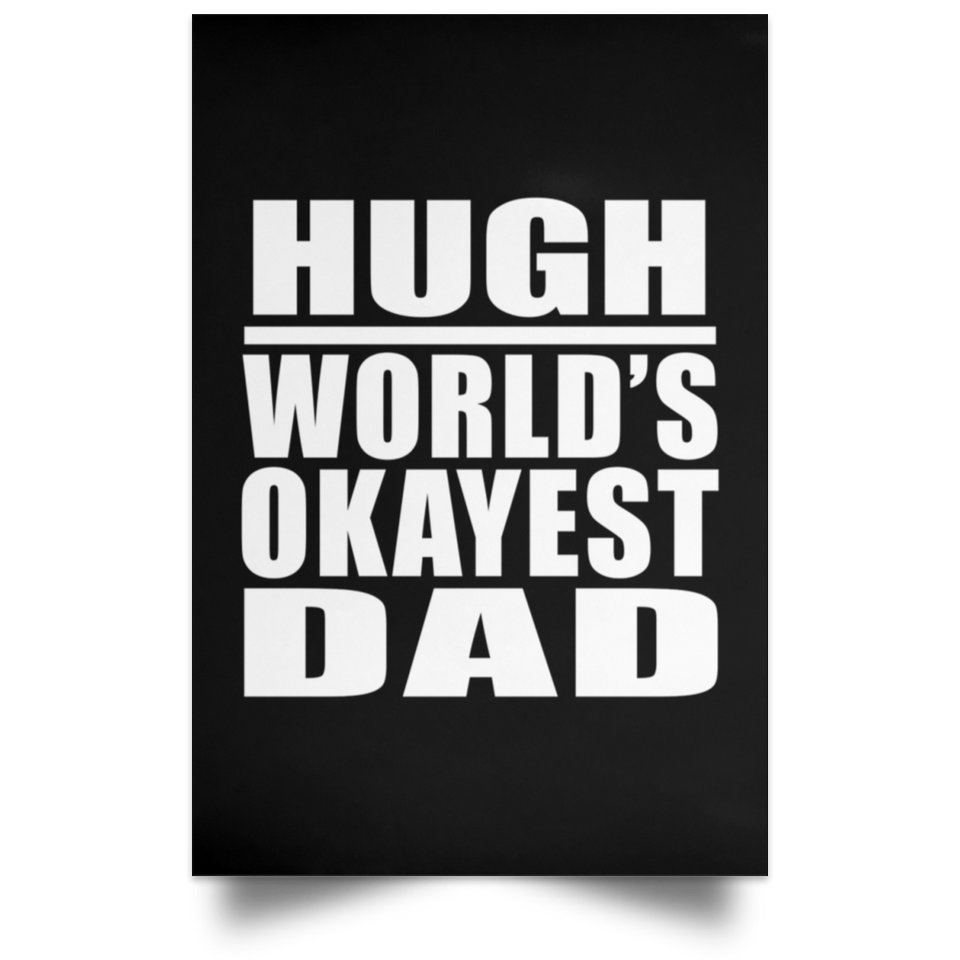 Hugh World's Okayest Dad - Poster Portrait