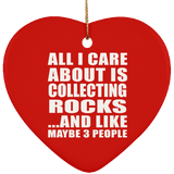 All I Care About Is Collecting Rocks - Heart Ornament