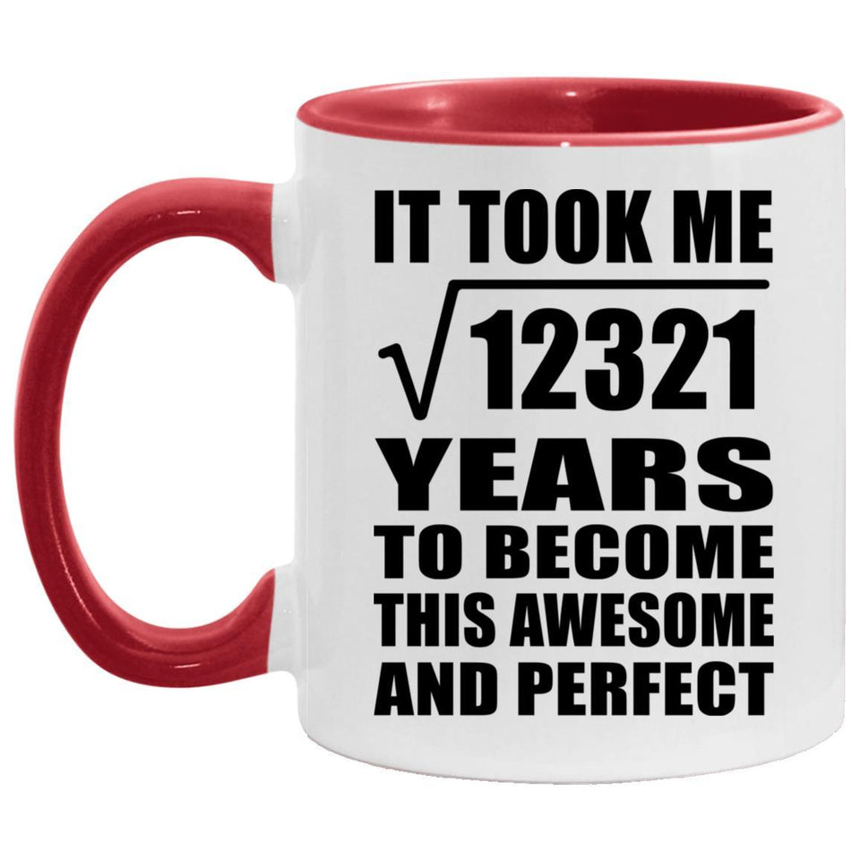 111th Birthday Took Square Root of 12321 Years To Awesome - 11oz Accent Mug Red