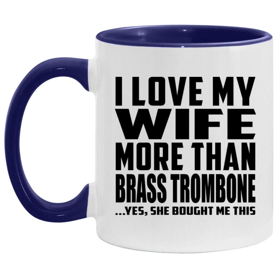 I Love My Wife More Than Brass Trombone - 11oz Accent Mug Purple
